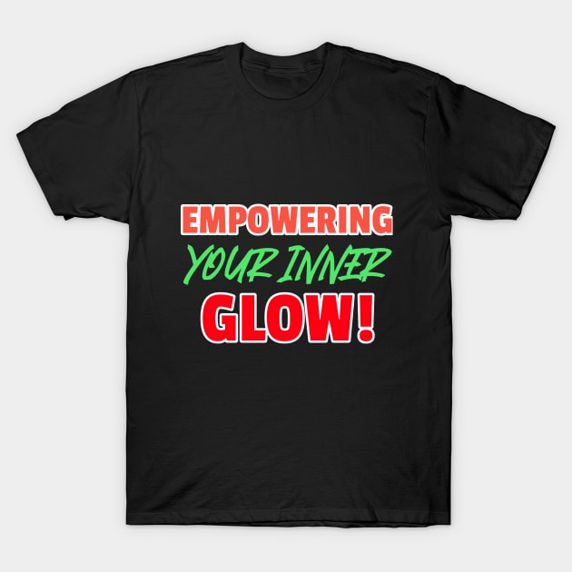 Beauty bloggers empowering glow T-Shirt by Hermit-Appeal